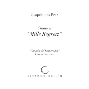 Josquin des Prez Chanson " Mille Regretz" - Canción del Emperador" Luis de Narváez